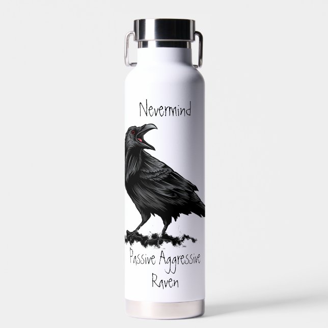 Watercolor Passive Aggressive Raven fun Quote Stic Water Bottle (Front)