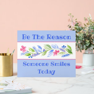Watercolor Pastel Floral BE THE REASON SMILE Acrylic Sign