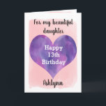 Watercolor Pink and Purple 13th Birthday Daughter Card<br><div class="desc">A pretty pink and purple 13th birthday daughter card that features a watercolor purple heart against a pretty pink watercolor, which you can personalise underneath the purple heart with her name. The inside of this 13th birthday card reads a sweet sentiment for your daughter, which an be easily personalised. The...</div>