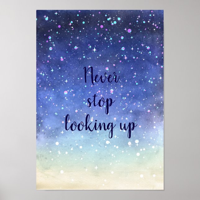 Watercolor stars// Never stop looking up Poster (Front)