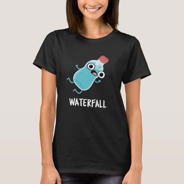 Waterfall Funny Water Pun Dark BG T-Shirt (Front)