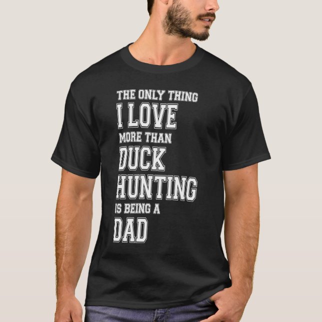 Waterfowl duck hunting dad Waterfowl Hunting T-Shirt (Front)