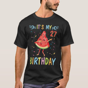 Watermelon Dabbing Happy To Me 27 Years Old It's M T-Shirt