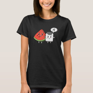 Watermelon Fruit Sugar Hi Saying Quote Tropical F T-Shirt