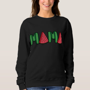 Watermelon Mama Fruitarian Lover Mum Summer Fruit  Sweatshirt