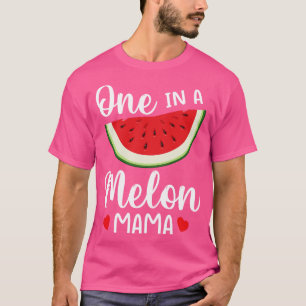Watermelon One In A Melon Mama Mother Mummy Mum So T-Shirt