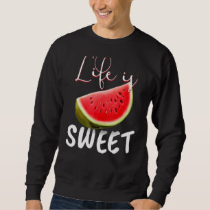 Watermelon Vegan I Life Is Sweet I Garden Nature Sweatshirt