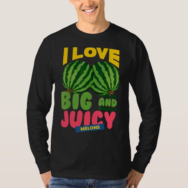 Watermelons I Love Big Juicy Melons I Vegan Garden T-Shirt (Front)