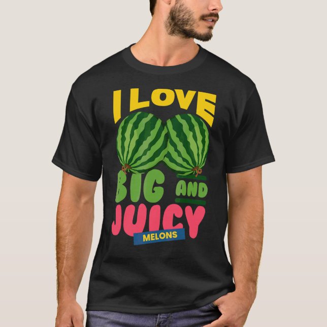 Watermelons I Love Big Juicy Melons I Vegan Garden T-Shirt (Front)