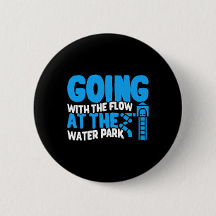 Waterpark Going With The Flow Summer Vacation Men  6 Cm Round Badge