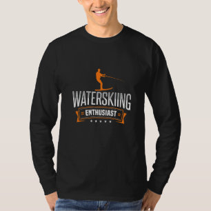 Waterskiing Enthusiast Water Skiing Ski Apparel T-Shirt