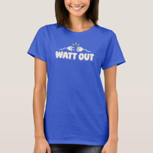 WATT OUT Minimalist Electrical Humour T-Shirt