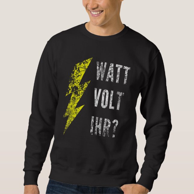 Watt Volt Your Electrician Sweatshirt (Front)
