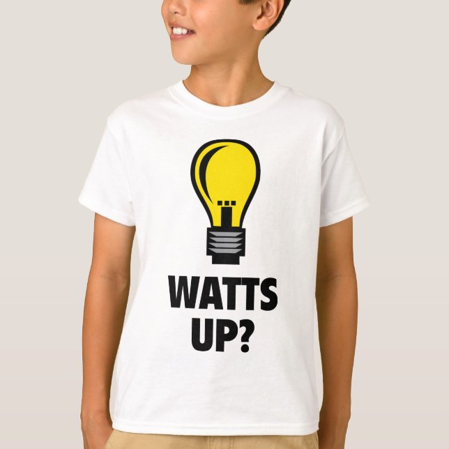 Watts Up? T-Shirt (Front)