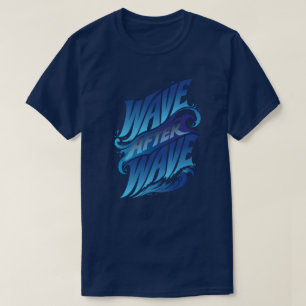 Wave After Wave Ocean Blue Summer T-Shirt