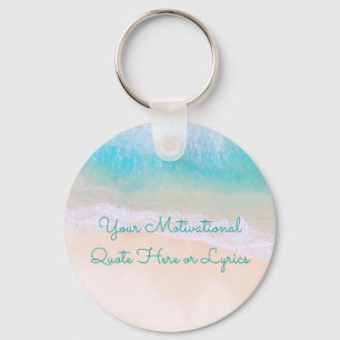 Wave, Sand, Beach Motivational Quote Key Ring