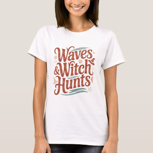 Waves and Witch Hunts Funny Bookish Fantasy T-Shirt (Front)