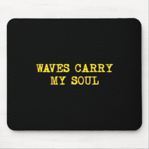 Waves Carry My Soul Mindfulness Meditation Inner P Mouse Pad