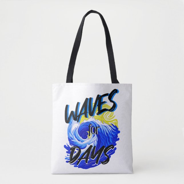 Waves For Days, Beach Life, Ocean Lover Art Tote Bag (Front)