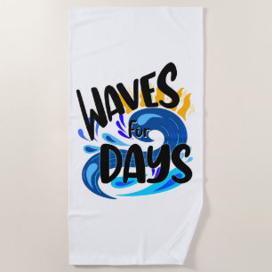 Waves For Days, Beach Life, Ocean Waves Surf Towel