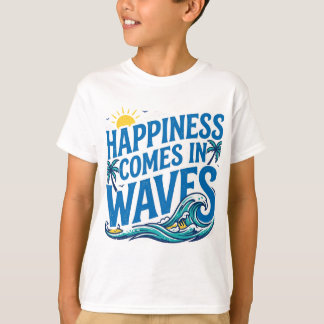 WAVES HAPPINESS  T-Shirt