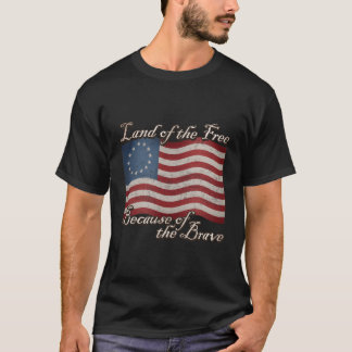 Waving Betsy Ross Flag Land Of The Free Because Of T-Shirt