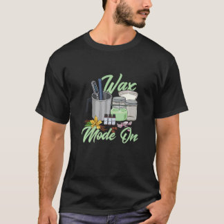 Wax Mode On Quote for a Candle Making T-Shirt