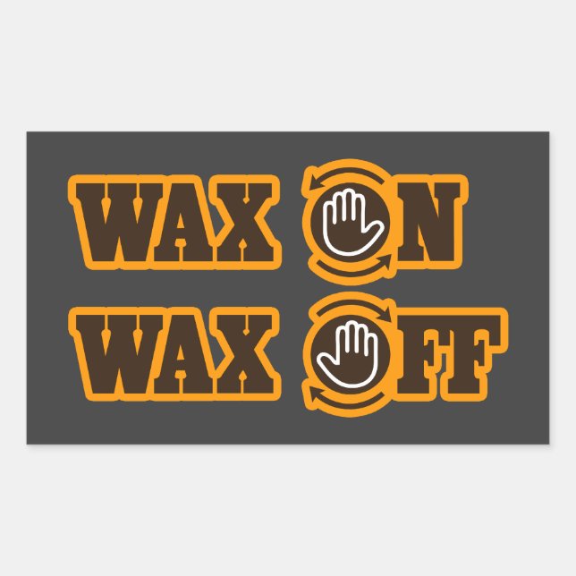 Wax On - Wax Off Rectangular Sticker (Front)