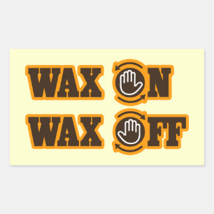 Wax On - Wax Off Sticker