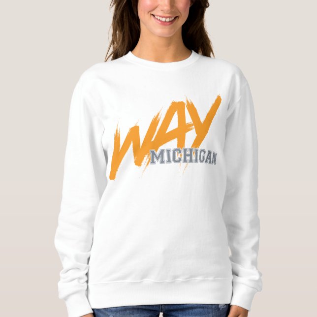 WAY Michigan sweatshirt (Front)
