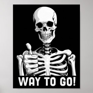 Way To Go Funny Skeleton Thumbs Up Sarcastic Hallo Poster
