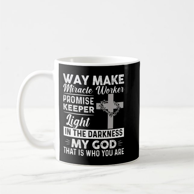 Waymaker Miracle Worker Promise Keeper Light Jesus Coffee Mug (Left)