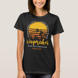 Waymaker My God That Is Who You Are Miracle Worker T-Shirt