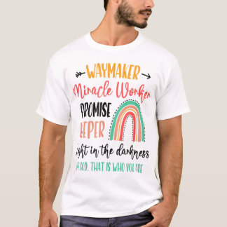 Waymaker Promise Keeper Miracle Worker Christian K T-Shirt