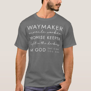 Waymaker Promise Keeper Miracle Worker Christian  T-Shirt