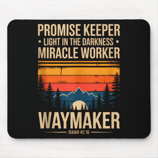 Waymaker Promise Keeper Miracle Worker God Christi Mouse Pad (Front)