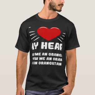 Ways To Win My Heart Orangutan Animal Meme Humour T-Shirt