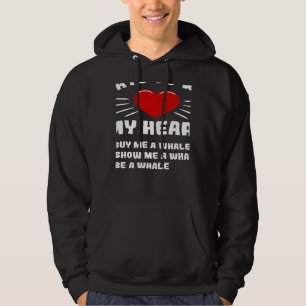 Ways To Win My Heart Whale Animal Meme Humor Hoodie