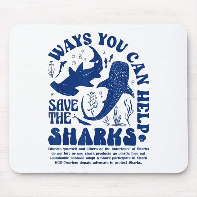 Ways You Can Help Save The Sharks  Mouse Pad (Front)