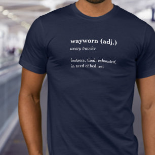 wayworn traveller defined dictionary custom T-Shirt