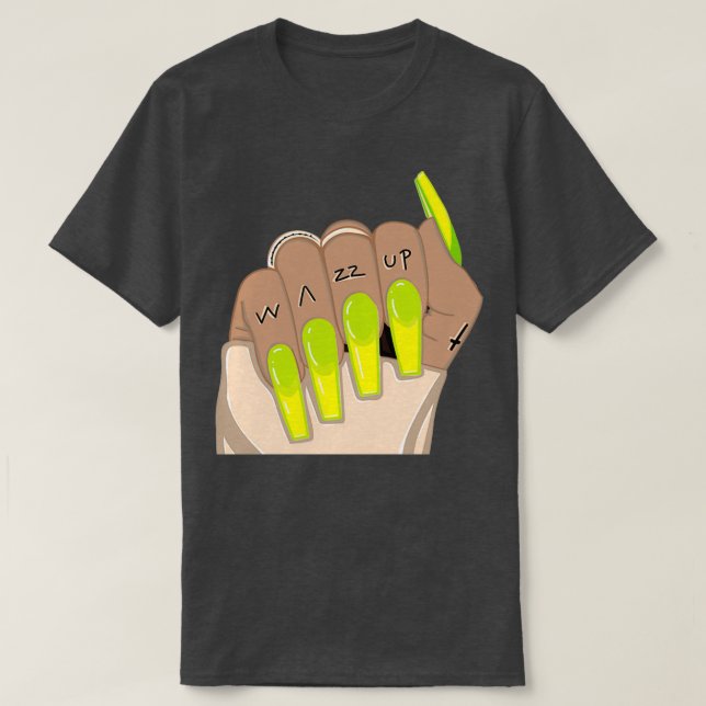 Wazzup Nails T-Shirt (Design Front)