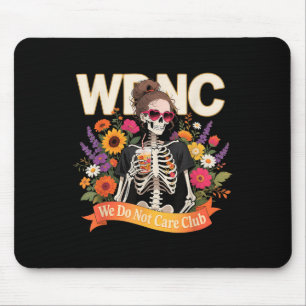 Wdnc Skeleton Girl We Do Not Care Club _1  Mouse Pad