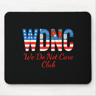 Wdnc We Do Not Care Club Est 2025 Tee Mouse Pad