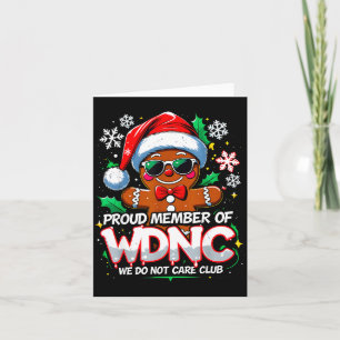 Wdnc We Do Not Care Club Funny Gingerbread Art Card