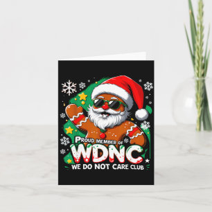 Wdnc We Do Not Care Club Funny Gingerbread Art Card