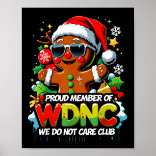 Wdnc We Do Not Care Club Funny Gingerbread Art  Poster