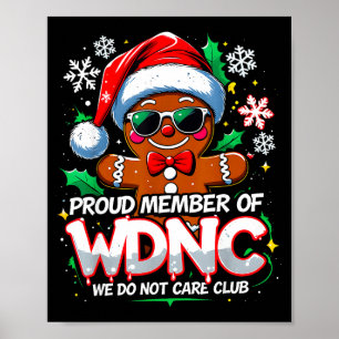 Wdnc We Do Not Care Club Funny Gingerbread Art  Poster