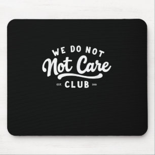 Wdnc - We Do Not Care Club Mouse Pad