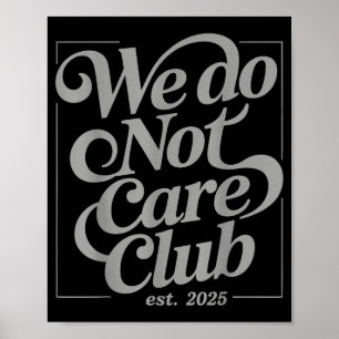 Wdnc - We Do Not Care Club Poster