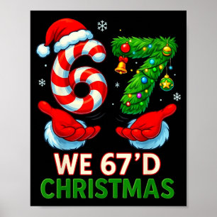 We 67d Christmas 6 7 Meme Funny Xmas Tree Candy Ca Poster